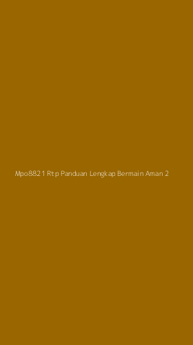 Tampilan Antarmuka Aplikasi Mpo8821 Rtp Panduan Lengkap Bermain Aman - 2