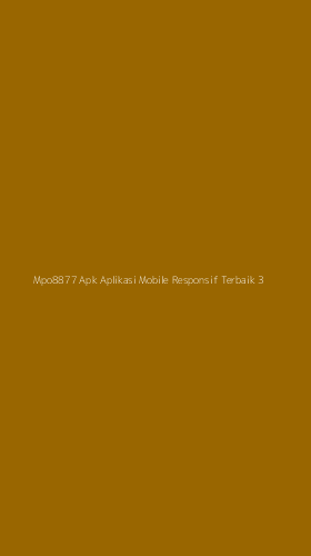 Tampilan Antarmuka Aplikasi Mpo8877 Apk Aplikasi Mobile Responsif Terbaik - 3
