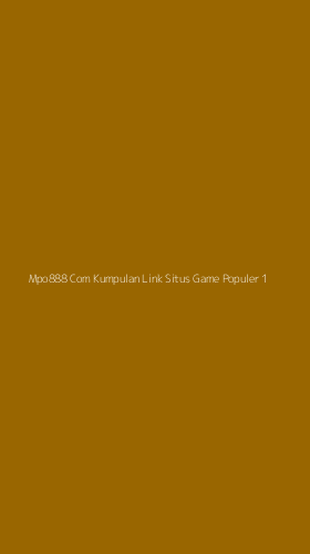 Tampilan Antarmuka Aplikasi Mpo888 Com Kumpulan Link Situs Game Populer - 1