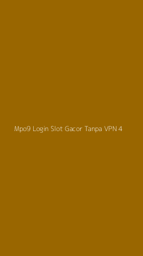 Tampilan Antarmuka Aplikasi Mpo9 Login Slot Gacor Tanpa Vpn - 4