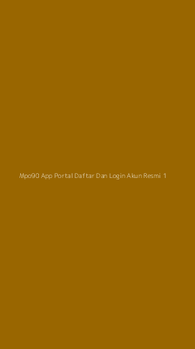 Tampilan Antarmuka Aplikasi Mpo90 App Portal Daftar Dan Login Akun Resmi - 1