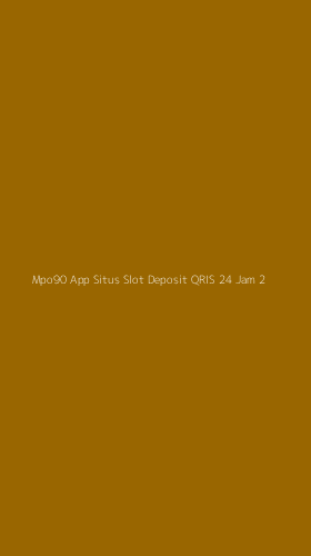 Tampilan Antarmuka Aplikasi Mpo90 App Situs Slot Deposit Qris 24 Jam - 2