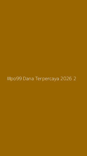 Tampilan Antarmuka Aplikasi Mpo99 Dana Terpercaya 2026 - 2