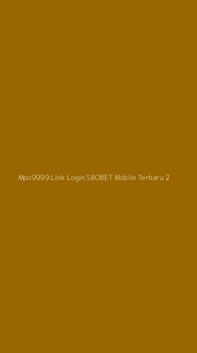 Tampilan Antarmuka Aplikasi Mpo9999 Link Login Sbobet Mobile Terbaru - 2