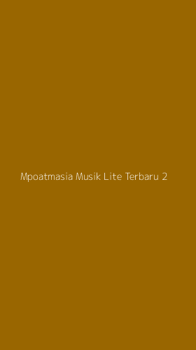 Tampilan Antarmuka Aplikasi Mpoatmasia Musik Lite Terbaru - 2
