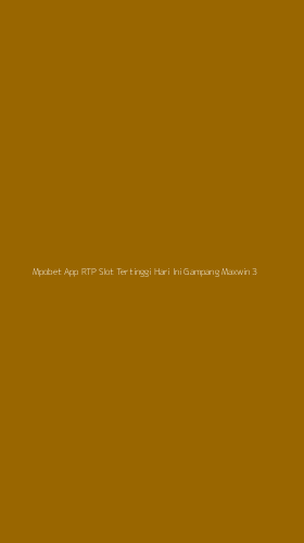 Tampilan Antarmuka Aplikasi Mpobet App Rtp Slot Tertinggi Hari Ini Gampang Maxwin - 3