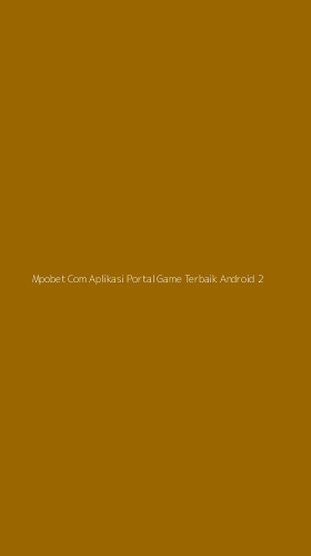 Tampilan Antarmuka Aplikasi Mpobet Com Aplikasi Portal Game Terbaik Android - 2