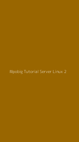 Tampilan Antarmuka Aplikasi Mpobig Tutorial Server Linux - 2