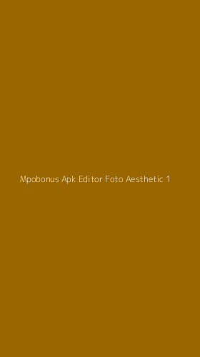 Tampilan Antarmuka Aplikasi Mpobonus Apk Editor Foto Aesthetic - 1