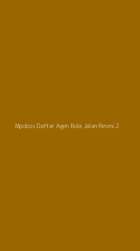 Tampilan Antarmuka Aplikasi Mpobos Daftar Agen Bola Jalan Resmi - 2