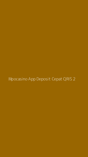 Tampilan Antarmuka Aplikasi Mpocasino App Deposit Cepat Qris - 2