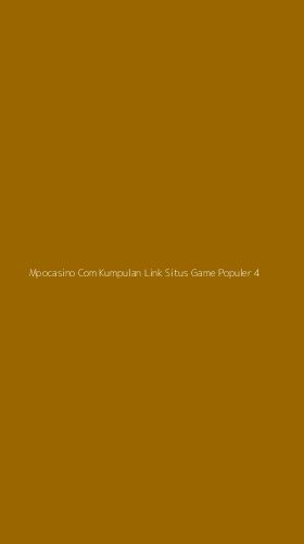 Tampilan Antarmuka Aplikasi Mpocasino Com Kumpulan Link Situs Game Populer - 4