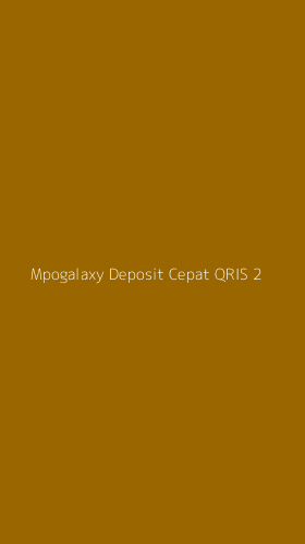 Tampilan Antarmuka Aplikasi Mpogalaxy Deposit Cepat Qris - 2