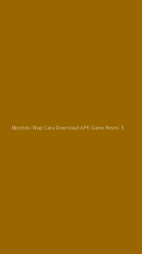 Tampilan Antarmuka Aplikasi Mpohoki Wap Cara Download Apk Game Resmi - 3