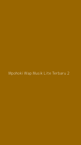 Tampilan Antarmuka Aplikasi Mpohoki Wap Musik Lite Terbaru - 2