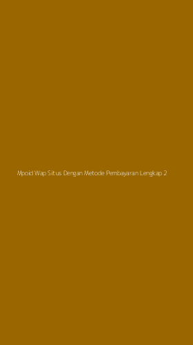 Tampilan Antarmuka Aplikasi Mpoid Wap Situs Dengan Metode Pembayaran Lengkap - 2