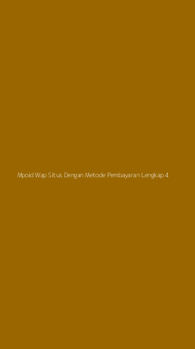 Tampilan Antarmuka Aplikasi Mpoid Wap Situs Dengan Metode Pembayaran Lengkap - 4