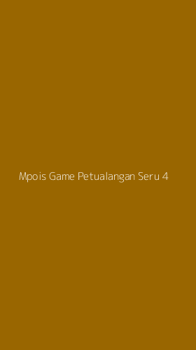 Tampilan Antarmuka Aplikasi Mpois Game Petualangan Seru - 4
