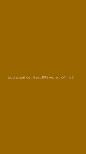 Tampilan Antarmuka Aplikasi Mpojackpot Com Game Rpg Android Offline - 3