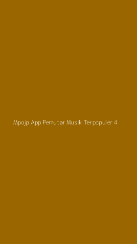 Tampilan Antarmuka Aplikasi Mpojp App Pemutar Musik Terpopuler - 4