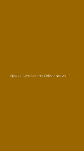 Tampilan Antarmuka Aplikasi Mpokick Agen Roulette Online Uang Asli - 2