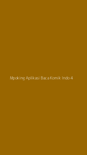 Tampilan Antarmuka Aplikasi Mpoking Aplikasi Baca Komik Indo - 4