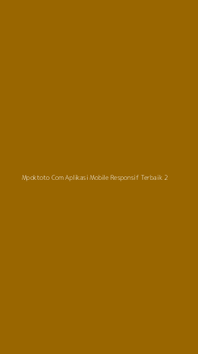 Tampilan Antarmuka Aplikasi Mpoktoto Com Aplikasi Mobile Responsif Terbaik - 2
