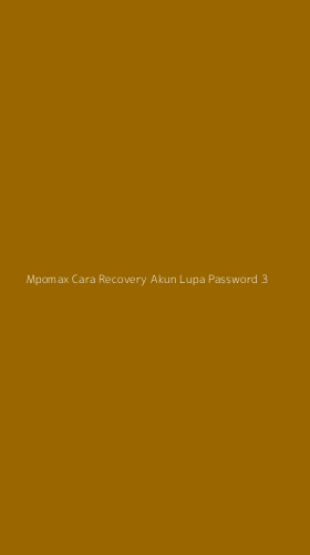 Tampilan Antarmuka Aplikasi Mpomax Cara Recovery Akun Lupa Password - 3