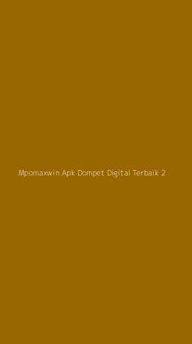 Tampilan Antarmuka Aplikasi Mpomaxwin Apk Dompet Digital Terbaik - 2