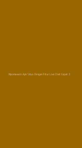 Tampilan Antarmuka Aplikasi Mpomaxwin Apk Situs Dengan Fitur Live Chat Cepat - 3