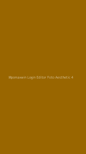 Tampilan Antarmuka Aplikasi Mpomaxwin Login Editor Foto Aesthetic - 4
