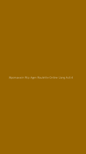 Tampilan Antarmuka Aplikasi Mpomaxwin Rtp Agen Roulette Online Uang Asli - 4