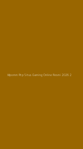 Tampilan Antarmuka Aplikasi Mpomm Rtp Situs Gaming Online Resmi 2026 - 2