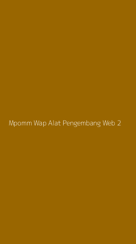 Tampilan Antarmuka Aplikasi Mpomm Wap Alat Pengembang Web - 2