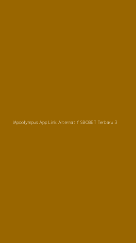 Tampilan Antarmuka Aplikasi Mpoolympus App Link Alternatif Sbobet Terbaru - 3