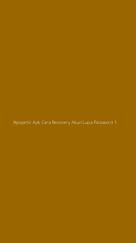 Tampilan Antarmuka Aplikasi Mpopetir Apk Cara Recovery Akun Lupa Password - 1