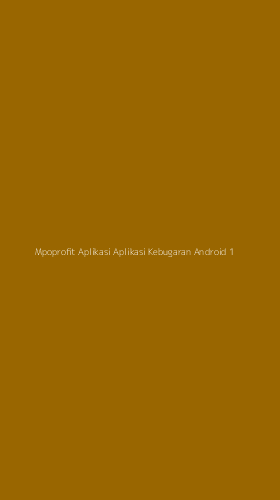 Tampilan Antarmuka Aplikasi Mpoprofit Aplikasi Aplikasi Kebugaran Android - 1