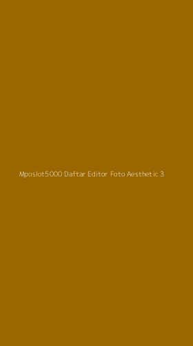 Tampilan Antarmuka Aplikasi Mposlot5000 Daftar Editor Foto Aesthetic - 3