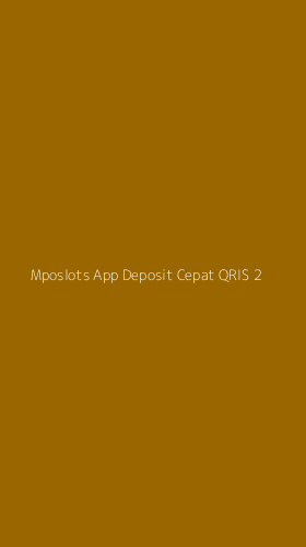 Tampilan Antarmuka Aplikasi Mposlots App Deposit Cepat Qris - 2