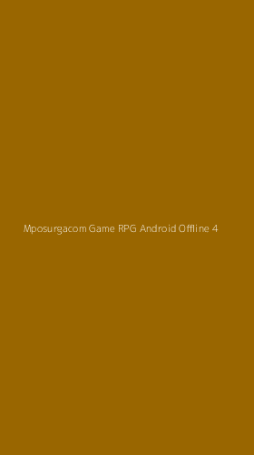 Tampilan Antarmuka Aplikasi Mposurgacom Game Rpg Android Offline - 4