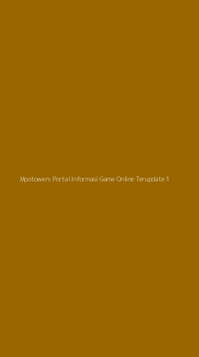 Tampilan Antarmuka Aplikasi Mpotowers Portal Informasi Game Online Terupdate - 1