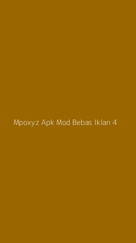 Tampilan Antarmuka Aplikasi Mpoxyz Apk Mod Bebas Iklan - 4