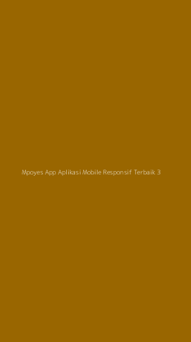 Tampilan Antarmuka Aplikasi Mpoyes App Aplikasi Mobile Responsif Terbaik - 3