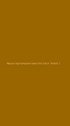 Tampilan Antarmuka Aplikasi Mpoyes App Kumpulan Game Slot Gacor Terbaik - 2