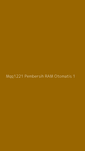 Tampilan Antarmuka Aplikasi Mqq1221 Pembersih Ram Otomatis - 1