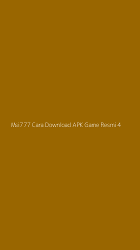 Tampilan Antarmuka Aplikasi Msi777 Cara Download Apk Game Resmi - 4