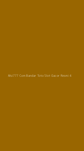 Tampilan Antarmuka Aplikasi Msi777 Com Bandar Toto Slot Gacor Resmi - 4