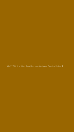 Tampilan Antarmuka Aplikasi Msi777 Online Situs Resmi Layanan Customer Service 24jam - 4