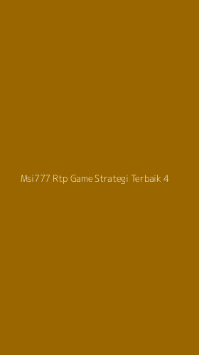 Tampilan Antarmuka Aplikasi Msi777 Rtp Game Strategi Terbaik - 4