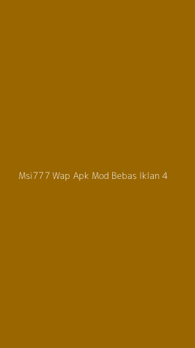 Tampilan Antarmuka Aplikasi Msi777 Wap Apk Mod Bebas Iklan - 4